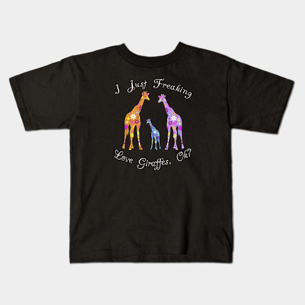 I Just Freaking Love Giraffes Ok Gift Ideas Kids T-Shirt by Cartba